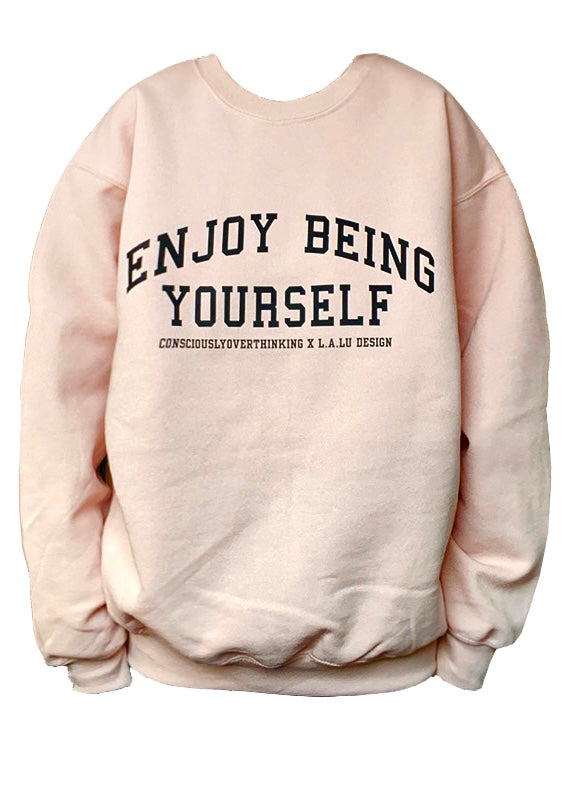 ‘ENJOY BEING YOURSELF ‘ Sweater